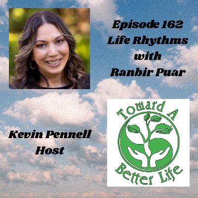 Episode 162 Life Rhythms with Ranbir Puar