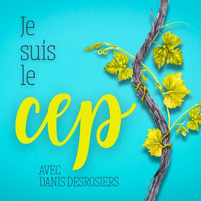 2025-08-24 | Je suis le cep | Danis Desrosiers