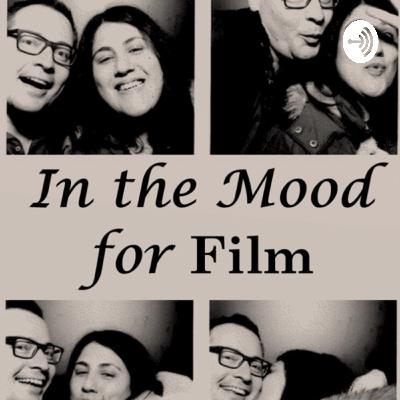 In the Mood for Film: Episode 2