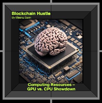EPISODE 81: COMPUTING RESOURCES: CPU VS. GPU SHOWDOWN