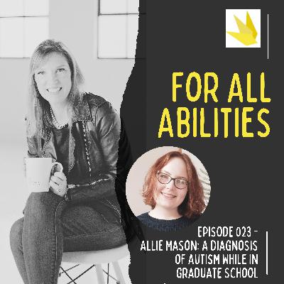 Allie Mason: A Diagnosis of Autism While in Graduate School (023) Allie Mason: A Diagnosis of Autism While in Graduate School (023)