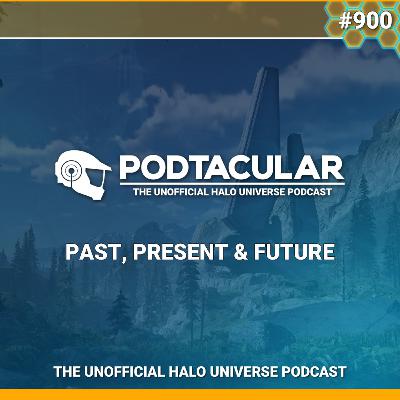 Podtacular 900: Past, Present & Future Podtacular 900: Past, Present & Future