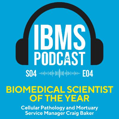 S4 Episode 4: Biomedical Scientist of the Year 2025 with Craig Baker