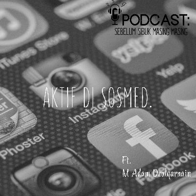 15# Social Media dan Trend Saat Ini feat M. Adam Dzulqarnain