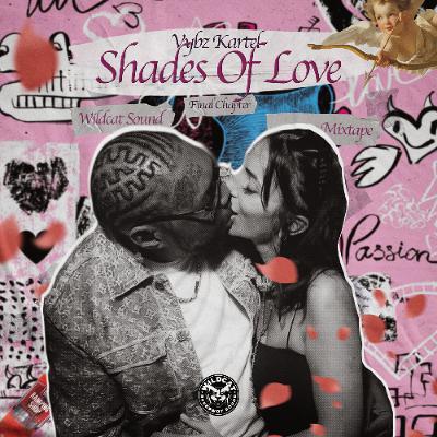 Vybz Kartel - Shades Of Love - Final Chapter (2026 Mixtape) Vybz Kartel - Shades Of Love - Final Chapter (2026 Mixtape)