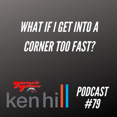 Podcast #79 What if I get into a corner too fast?