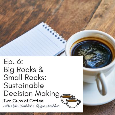 Big Rocks & Small Rocks: Sustainable Decision Making