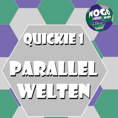 Quickie #1 - Parallelwelten