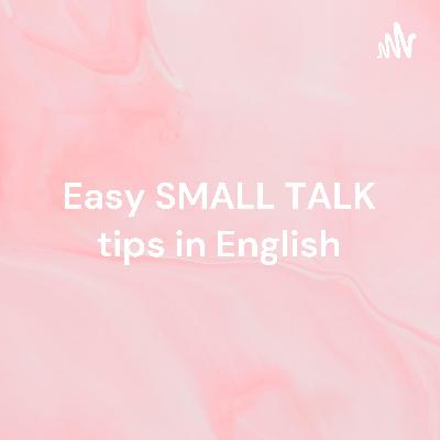 Easy SMALL TALK tips in English: English Speaking Practice