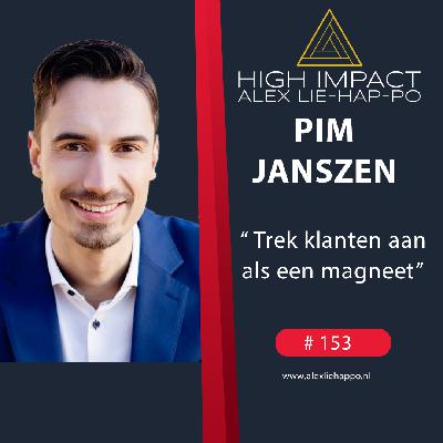 153: Presenteer met Impact: Ontgrendel je financieel potentieel met Pim Janszen