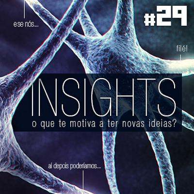 Pixel Coffee Cast #29 – INSIGHTS, o que te motiva a ter novas ideias?