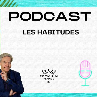 Premium Podcast #77 - Pourquoi les habitudes peuvent être nos pires ennemies