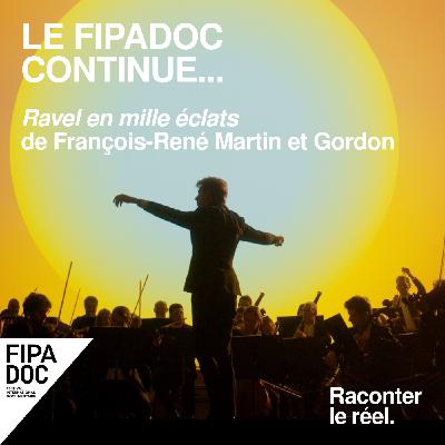 Le FIPADOC continue... Ravel en mille éclats