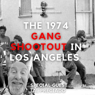 The 1974 Gang Shootout in Los Angeles with special guest Al Preciado - Part 2