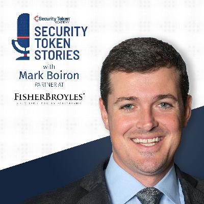 Marc Boiron - FisherBroyles Attorney/Partner (Episode #16 - "Safe Harbors and Cryptoassets")