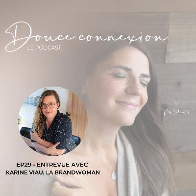 EP29 - Entrevue avec la Brandwoman : Karine Viau