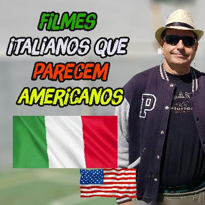 Filmes Italianos que parecem ser produções dos Estados Unidos