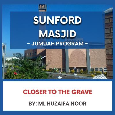 Closer to the Grave by Ml Huzaifa Noor