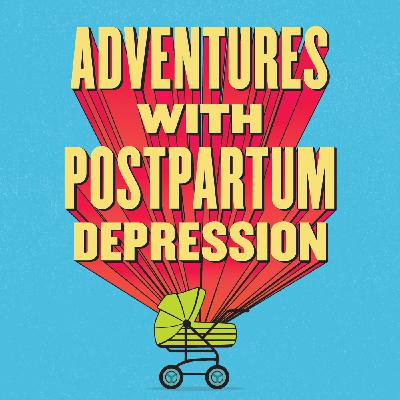 Episode 68: 87 Maternal Mental Health Is A Journey, Not A Destination Episode 68: 87 Maternal Mental Health Is A Journey, Not A Destination