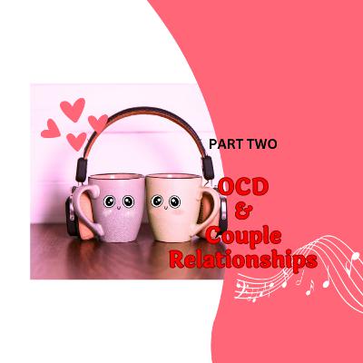 EMPATHY AND OCD: HOW SUPPORTING PARTNERS CAN ENHANCE RELATIONSHIPS. MY CONVERSATION WITH MICHAEL AND TRACI PERKINS – PART TWO