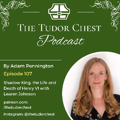 Shadow King, The Life and Death of King Henry VI with Lauren Johnson