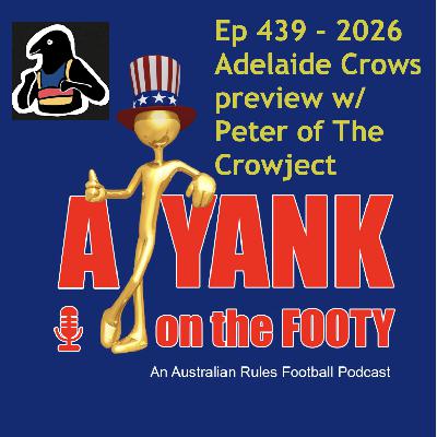 439 - AFL Adelaide Crows 2026 Preview w/ Peter of The Crowject