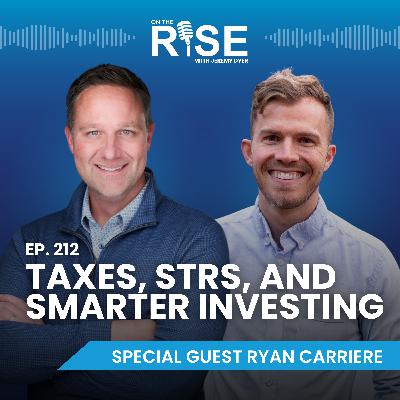Taxes, STRs, and Smarter Investing With Ryan Carriere