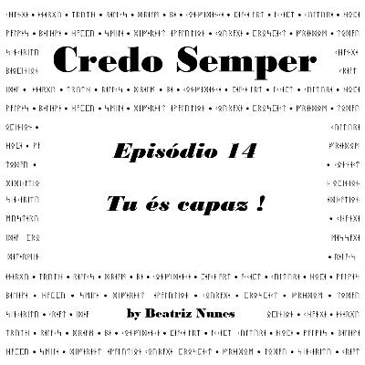 Episódio 14 : Tu és capaz !