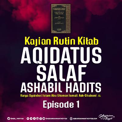 Aqidatus Salaf Ashabil Hadits - Episode 1