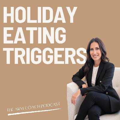 91: “Holiday Eating Triggers: How to Stay in Control” 91: “Holiday Eating Triggers: How to Stay in Control”