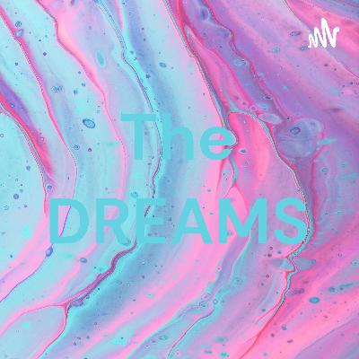 THE DREAMS