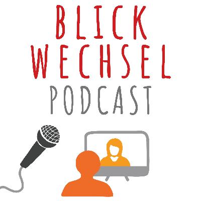 Der BLICKWECHSEL-Podcast – #12 mit Chris Kaiser