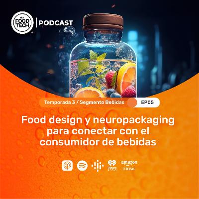 T3:E5 Food design y neuropackaging para conectar con el consumidor de bebidas