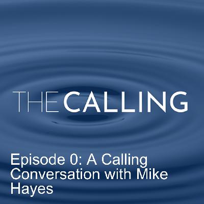 A Calling Conversation with Navy SEAL Mike Hayes A Calling Conversation with Navy SEAL Mike Hayes