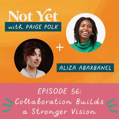 Collaboration Builds a Stronger Vision (with Aliza Abarbanel)