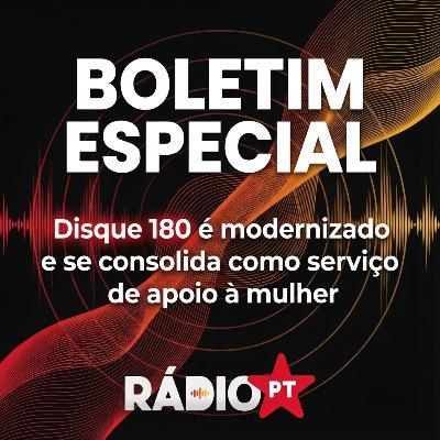 BOLETIM ESPECIAL | Disque 180 é modernizado e se consolida como serviço de apoio à mulher