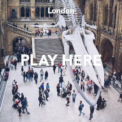 London: Play Here