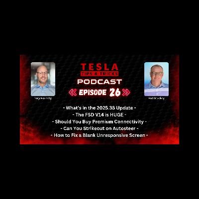 Tesla 2025.38 Update, FSD V14, Premium Connectivity, Blank Screen & More - T3 Podcast E25