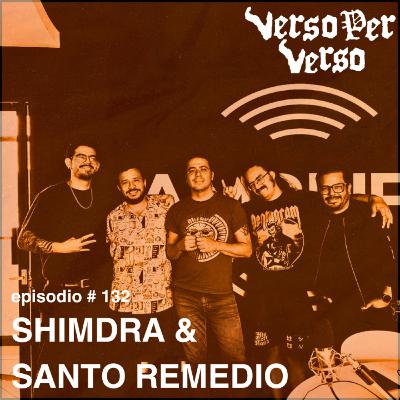 VxV 132: Shimdra & Santo Remedio | Residencia Perversa