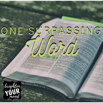 One Surpassing Word One Surpassing Word