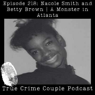 Episode 218: Nacole Smith and Betty Brown | A Monster in Atlanta Episode 218: Nacole Smith and Betty Brown | A Monster in Atlanta