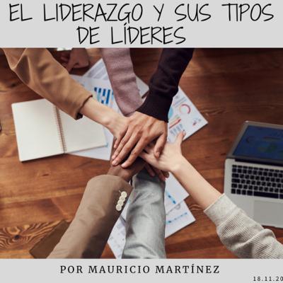 EL LIDERAZGO Y SUS TIPOS DE LÍDERES EL LIDERAZGO Y SUS TIPOS DE LÍDERES