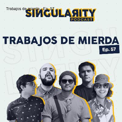 Trabajos de mierda - Ep. 57