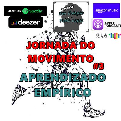 Jornada do Movimento #3 - Aprendizado Empírico