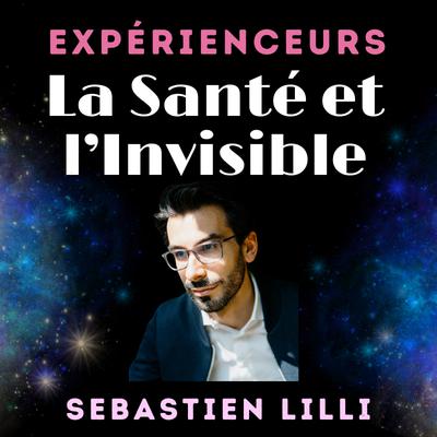Sébastien Lilli :"Perdu entre ciel et terre" Dissociation, quête de sens et accompagnement holistique