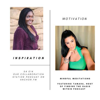 Mindful Meditations featuring Tamara, host of Finding The Oasis Within Podcast Mindful Meditations featuring Tamara, host of Finding The Oasis Within Podcast