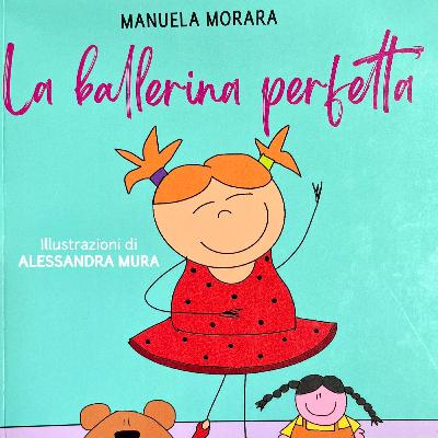 La Ballerina Perfetta - Manuela Morara e Alessandra Mura