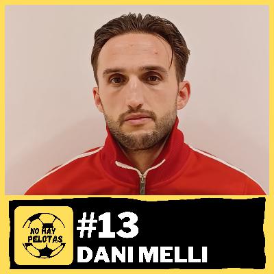 Dani Melli - No Hay Pelotas #13 | A las puertas del fútbol profesional en el Atlético de Madrid Dani Melli - No Hay Pelotas #13 | A las puertas del fútbol profesional en el Atlético de Madrid