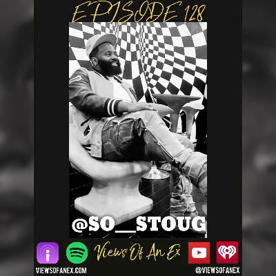 Episode 128 Featuring @SO__STOUG Episode 128 Featuring @SO__STOUG