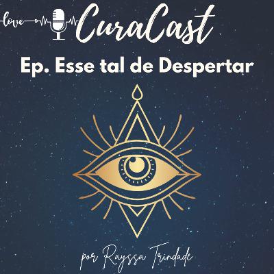 Ep. Esse tal de Despertar